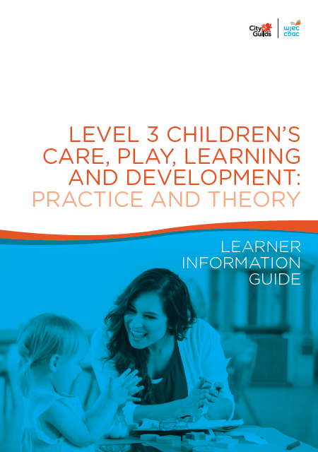 Level 3 Children S Care Play Learning And Development Practice And Theory Learner Information Guide
